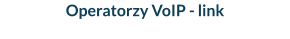 Operatorzy VoIP - link